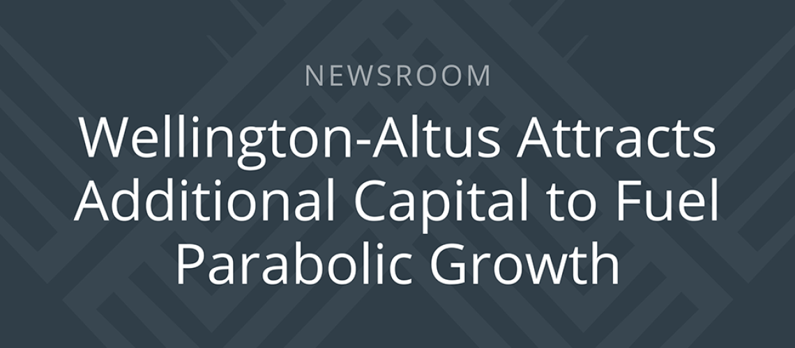 Wellington-Altus-Attracts-Additional-Capital-to-Fuel-Parabolic-Growth-ENG