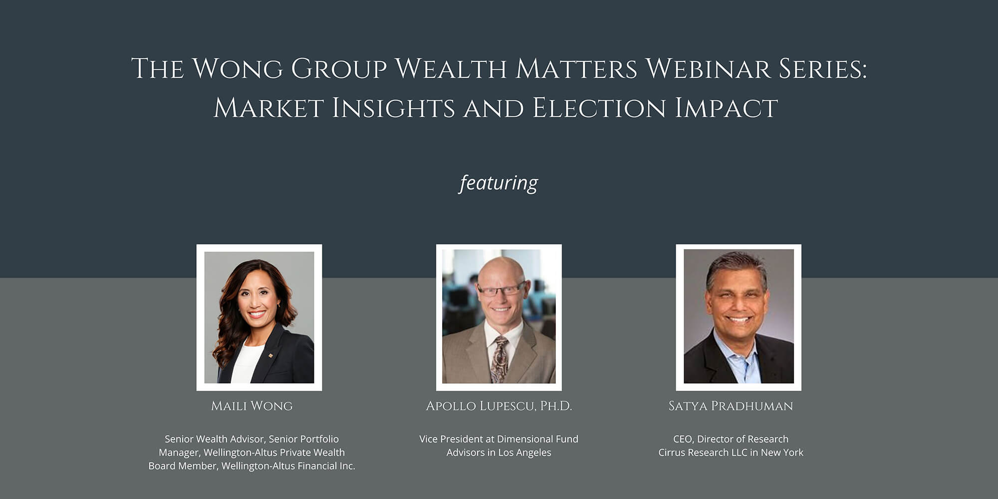 The Wong Group Webinar Series Market insights and Election Impact