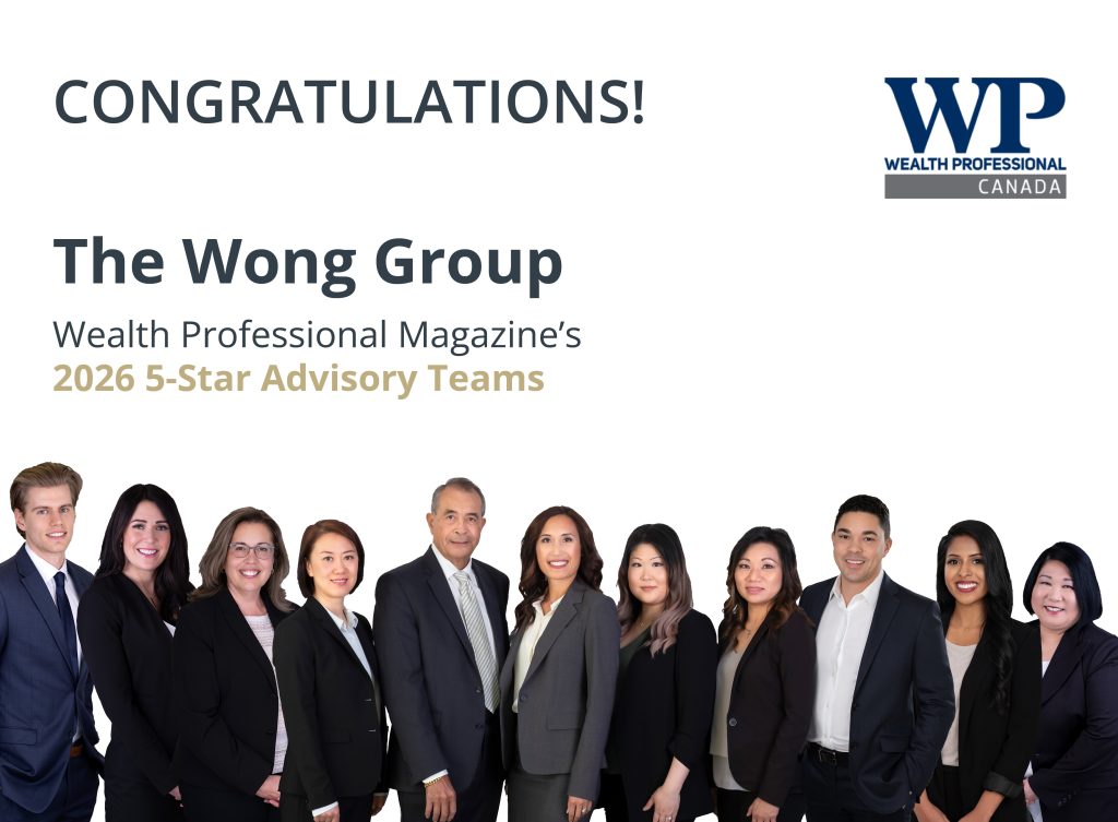 The Wong Group recognized as a 2026 5-Star Advisory Team by Wealth Professional Canada for excellence in wealth management and client service.